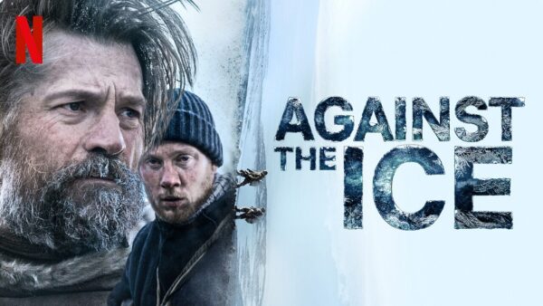 فیلم against the ice در برابر یخ ۲۰۲۲ چسبیده آنلاین